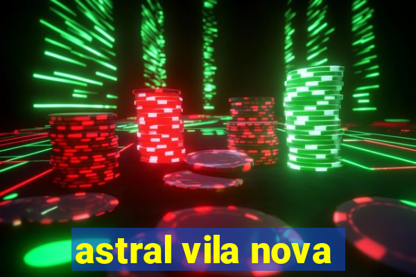 astral vila nova